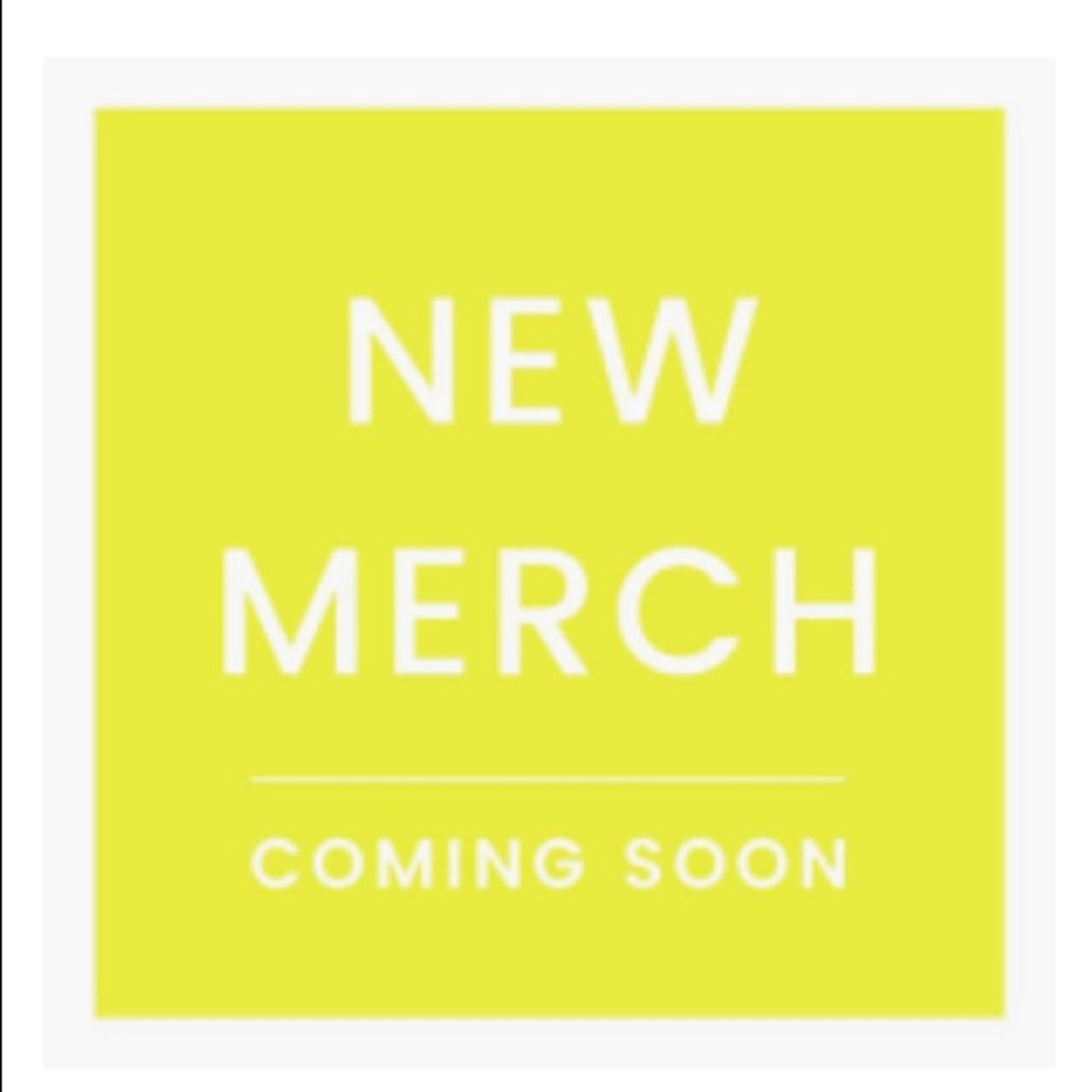 New Merchandise Coming Soon!